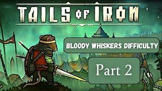 Tails Of Iron  PC  Bloody Whiskers Difficulty  Part 2 Walkthrough No Commentary