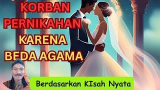 KORBAN PERNIKAHAN KARENA BEDA AGAMA