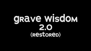 Grave Wisdom 2.0 restored