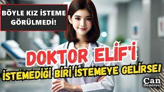 Doktor Elifi İstemeye Gelenler Böyle Kız İsteme Görülmedi Sonunda İsteyen Bakın Kim Çıkıyor