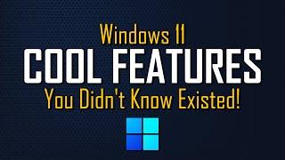 Windows 11 Features You Didnt Know Existed