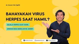 Bahayakah Virus Herpes Saat Hamil?