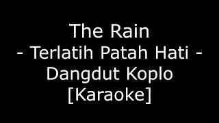 The Rain - Terlatih Patah Hati Cover Dangdut Koplo Karaoke No Vokal