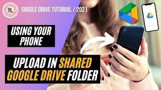 GOOGLE DRIVE TUTORIAL 2021- UPLOAD FILES IN SHARED FOLDER USING MOBILE PHONE  Tagalog  Frozen Lens