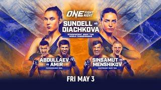  Live In HD ONE Fight Night 22 Sundell vs. Diachkova