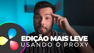 PASSO A PASSO Como editar MUITO MAIS RÁPIDO usando PROXY no Davinci Resolve