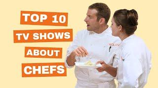 Top 10 TV Shows About Chefs