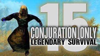 CONJURATION ONLY - 15 - a one skill only build - Skyrim AE legendary survival playthrough