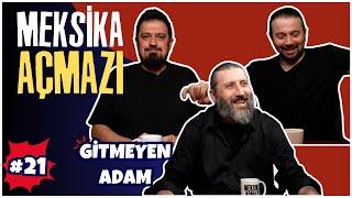 Gitmeyen Adam  Meksika Açmazı #21