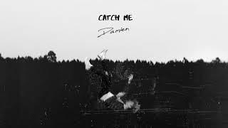 Damien - Catch Me Lyric Video