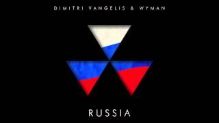 Dimitri Vangelis & Wyman - Russia Original Mix EMIVIRGIN