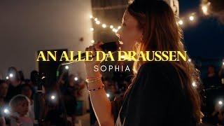 SOPHIA - An alle da draußen Official Video