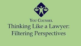 How to think like a Lawyer Filtering Perspectives