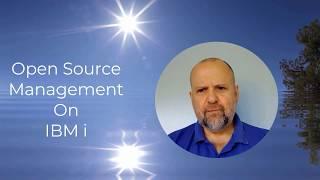 Leveraging Open Source Management for IBM i