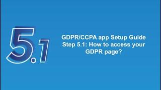 GDPRCCPA app Setup Guide - Step 5.1 How to access your GDPR page  Shopify