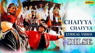 Chaiyya Chaiyya - Lyrical Video  Dil Se  Sukhwinder Singh  A R Rahman  Ishtar Music