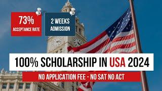 Get 100% Scholarship in USA in 2024 - NO APPLICATION FEE - NO SATACT