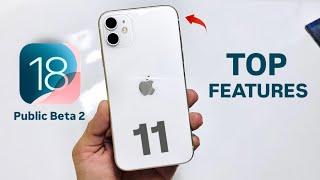 iOS 18 Public Beta 2 - What’s New on iPhone 11 - TOP FEATURES