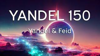 Yandel Feid - Yandel 150 LetraLyrics