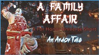 A Family Affair - A For Honor Universe Short  An Ardor Tale