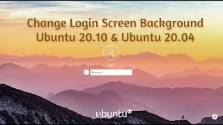 Ubuntu - Change Login Screen Background 2021