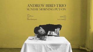 Andrew Bird - Youd Be So Nice To Come Home To Official Audio