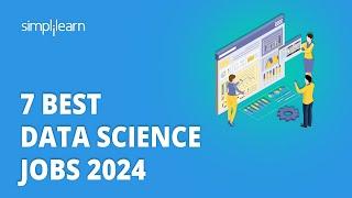 7 Best Data Science Jobs 2024  Data Science Jobs and Salary  Data Science Careers  Simplilearn