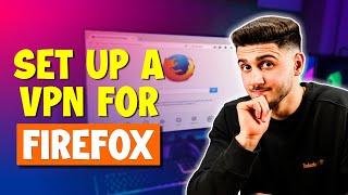 How to Set Up a VPN for Firefox