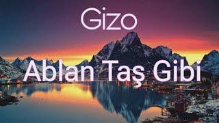 Gizo- Ablan Taş Gibi Lyrics