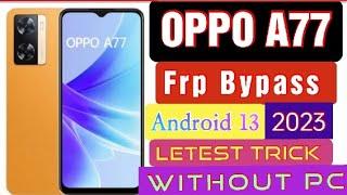 Oppo A77 Frp Bypass Android 13 Update  New Trick 2023  No TalkBack-No Reset Phone Without Pc