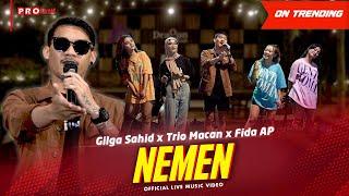 Gilga Sahid X Trio Macan X Fida AP - NEMEN Ngomongo Njalukmu Piye  Live Version