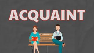 What Does ACQUAINT Means  Meanings And Definitions With Example in English