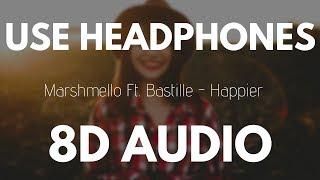 Marshmello ft. Bastille - Happier 8D AUDIO