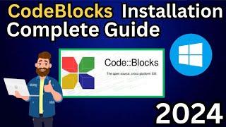 How To Install CodeBlocks IDEA on Windows 1011  2024 Update  - Complete Guide