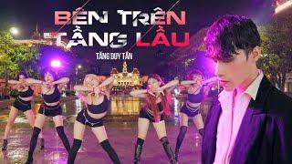 DANCE IN PUBLIC Tăng Duy Tân - BÊN TRÊN TẦNG LẦU Version2 BESTEVER Project Dance From Viet Nam