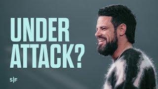 Do This If You’re Under Attack  Steven Furtick