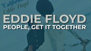 Eddie Floyd - People Get It Together Official Audio