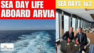 Sea Day Life Aboard P&O Cruises Arvia Days 1-2