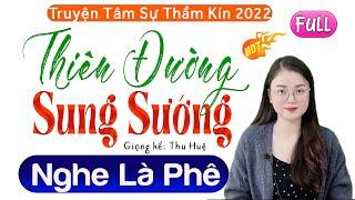 Radio Tâm Sự Thầm Kín Full THIÊN ĐƯỜNG SUNG SƯỚNG - 15 Phút Nghe #ThuHue Kể Chuyện Ngủ Ngon