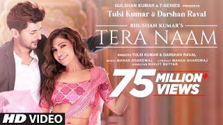 Tera Naam Video  Tulsi Kumar Darshan Raval  Manan Bhardwaj  Navjit Buttar  Bhushan Kumar