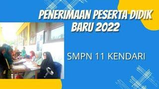 Penerimaan Peserta didik Baru tahun 2022 di SMPN 11 Kendari