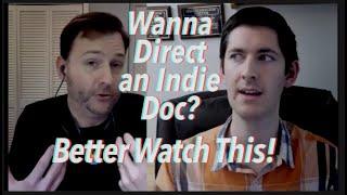 Wanna Direct an Indie Doc? Better Watch This