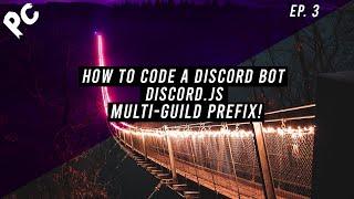 How To Code A Discord Bot  Discord.js v12  Multi-Guild Prefix  Episode 3