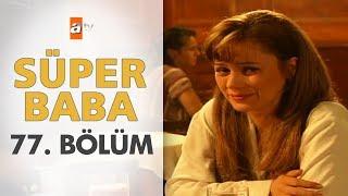 Süper Baba 77. Bölüm