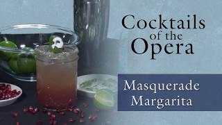 Cocktails of the Opera - Masquerade Margarita