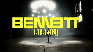 BENNETT - Lullaby Official Music Video