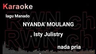 Karaoke  lagu manado    Nyanda Moulang   Isty Julistry.  ****** ️️Nada Pria