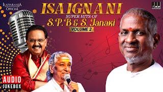 Isaignani Super Hits of S P Balasubrahmanyam & S Janaki - Volume 2  Ilaiyaraaja  Tamil Songs