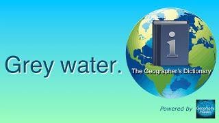 Grey water. The Geographer’s Dictionary. Powered by @GeographyHawks