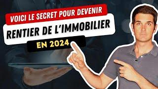 Voici LE Secret Pour Devenir Rentier De L’Immobilier En 2023